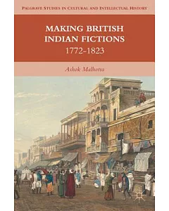 Making British Indian Fictions: 1772-1823