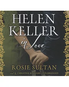 Helen Keller in Love: Library Edition