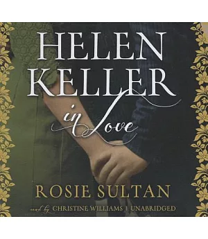 Helen Keller in Love: Library Edition