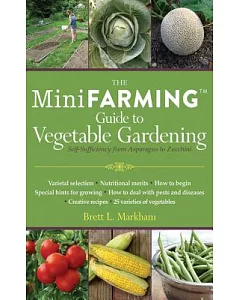 The Mini Farming Guide to Vegetable Gardening