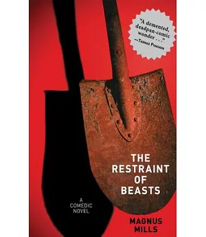 The Restraint of Beasts: A Comedic Novel