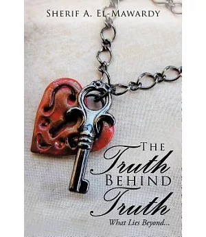 The Truth Behind Truth: What Lies Beyond...