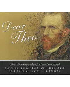 Dear Theo: The Autobiography of Vincent Van Gogh: Library Edition