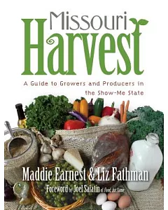 Missouri Harvest: A Guide to Growers and Producers in the Show-Me State