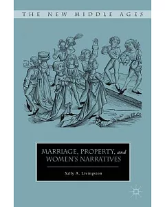 Marriage, Property, and Women’s Narratives
