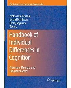 Handbook of Individual Differences in Cognition: Attention, Memory, and Executive Control