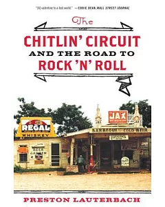 The Chitlin’ Circuit: And the Road to Rock ’n’ Roll