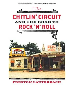 The Chitlin’ Circuit: And the Road to Rock ’n’ Roll