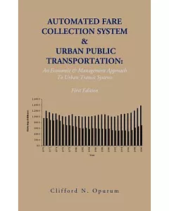Automated Fare Collection System & Urban Public Transportation: An Economic & Management Approach to Urban Transit Systems