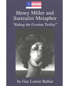 Henry Miller and Surrealist Metaphor: ”Riding the Ovarian Trolley”