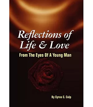 Reflections of Life and Love from the Eyes of a Young Man