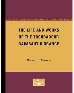 The Life and Works of the Troubadour Raimbaut d’Orange