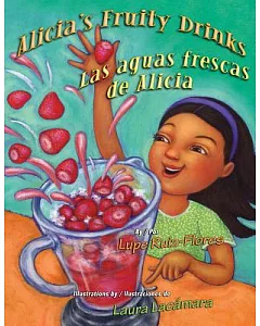 Alicia’s Fruity Drinks / Las Aguas Frescas De Alicia
