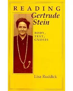 Reading Gertrude Stein: Body, Text, Gnosis