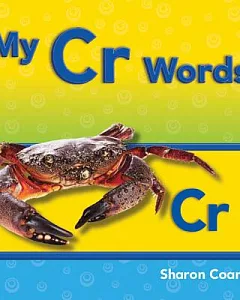 My Cr Words: More consonants, Blends, and Diagraphs