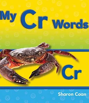 My Cr Words: More Consonants, Blends, and Diagraphs