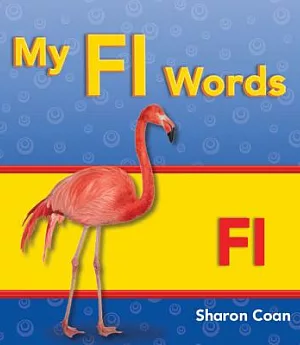 My Fl Words: More Consonants, Blends, and Diagraphs