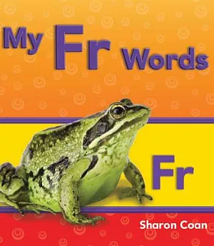 My Fr Words: More Consonants, Blends, and Diagraphs