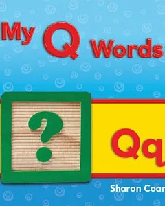 My Q Words: More consonants, Blends, and Diagraphs