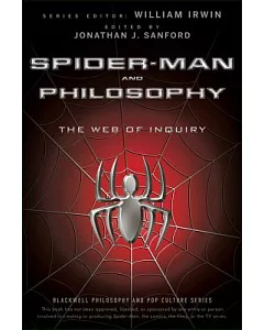 Spider-Man and Philosophy: The Web of Inquiry