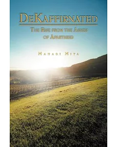 Dekaffirnated: The Rise from the Ashes of Apartheid