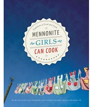 Mennonite Girls Can Cook: Traditions of Food and Faith