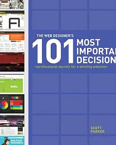 The Web Designer’s 101 Most Important Decisions: Professional Secrets for a Winning Website