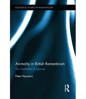 Animality in British Romanticism: The Aesthetics of Species