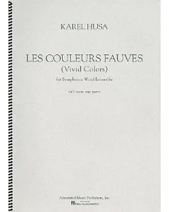Les Couleurs Fauves/Vivid Colors: For Symphonic Wind Ensemble