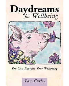 Daydreams for Wellbeing: You Can Energise Your Wellbeing