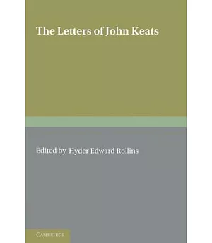 The Letters of John Keats: 1814 - 1821