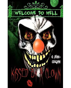 Kissed by a Clown: Welcome to Hell