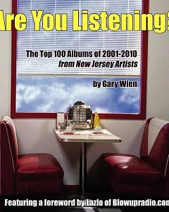 Are You Listening?: The Top 100 Albums of 2001-2010 by New Jersey Artists