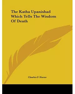 The Katha Upanishad Which Tells the Wisdom of Death