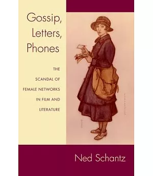 Gossip, Letters, Phones: The Scandal of Female Networks in Film and Literature