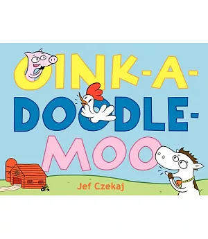 Oink-a-doodle-moo