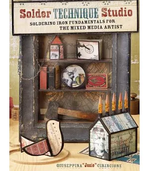 Solder Technique Studio: Soldering Iron Fundamentals for the Mixed Media Artist