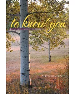 To Know You: Poems in Celebration of Revelation