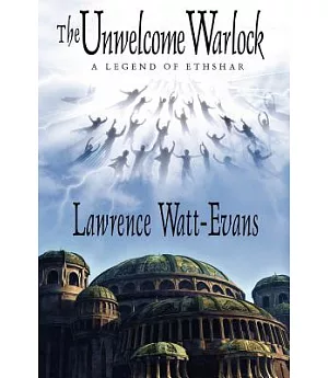 The Unwelcome Warlock: A Legend of Ethshar