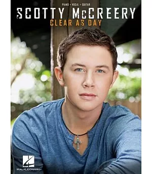 Scotty McCreery: Clear As Day: Piano / Vocal / Guitar