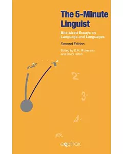 The Five-Minute Linguist: Bite-Sized Essays on Language and Languages