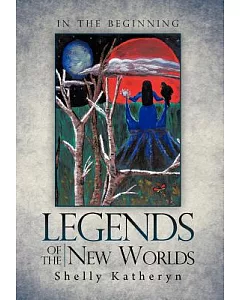 Legends of the New Worlds: In the Beginning
