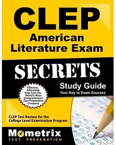 CLEP American Literature Exam Secrets: CLEP Test Review for the College Level Examination Program