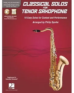 Classical Solos for Tenor Saxophone: 15 Easy Solos for Contest and Performance