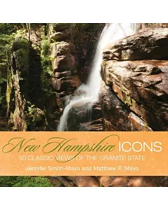 New Hampshire Icons: 50 Classic Symbols of the Granite State