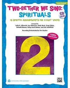 Two-Gether We Sing Spirituals: 10 Spirited Arrangements for 2-Part Voices