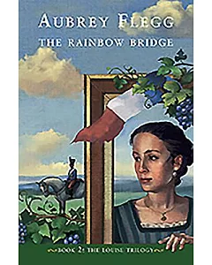 The Rainbow Bridge: The Louise Trilogy