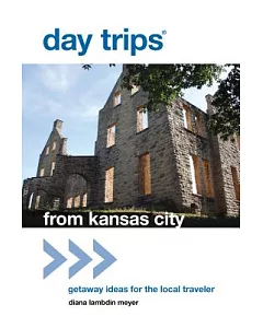 Day Trips from Kansas City: Getaway Ideas for the Local Traveler