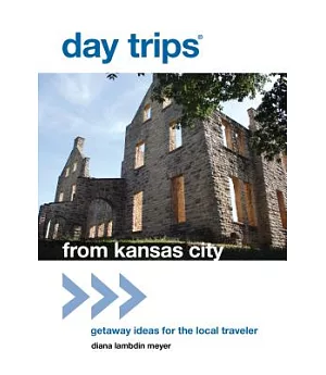 Day Trips from Kansas City: Getaway Ideas for the Local Traveler