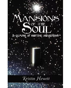 Mansions of the Soul: A Glimpse of Shifting Awareness